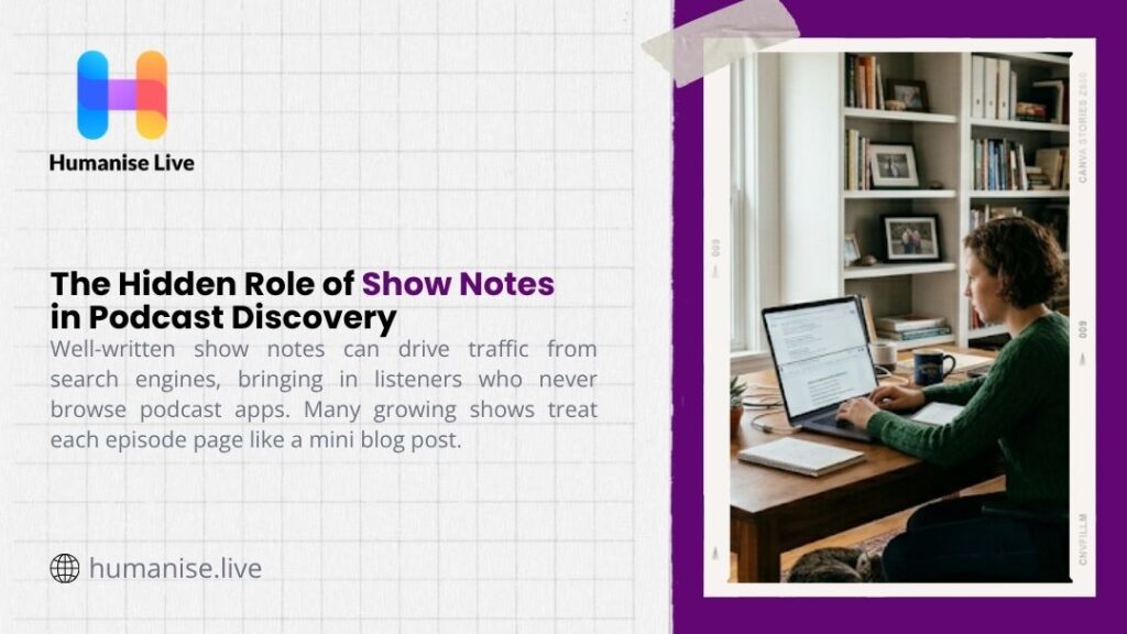 Podcaster writing show notes on a laptop at a home desk showing the hidden role of show notes in podcast discovery.